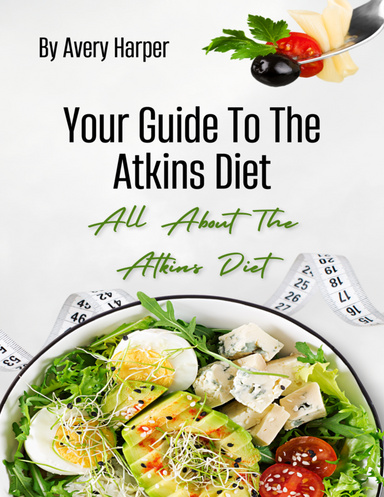 Your Guide To The Atkins Diet