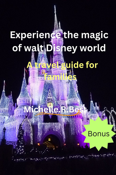 Experience the magic of walt Disney world: