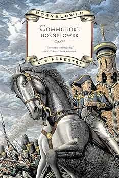 Commodore Hornblower [AKA The Commodore] [Hornblower Saga #9]