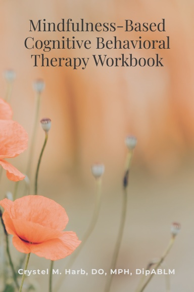 Mindfulness-Based Cognitive Behavioral Therapy Workbook