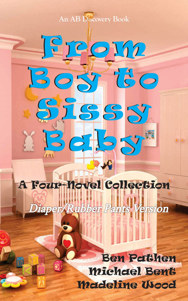 From Boy To Sissy Baby (Diaper/Rubber pants version)