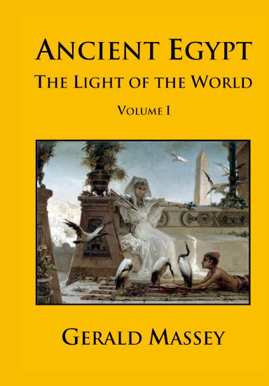 Ancient Egypt: The Light of the World - Volume I