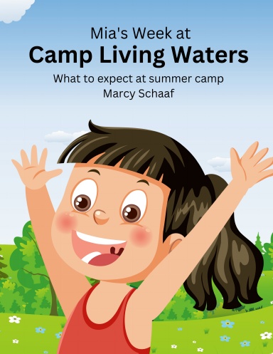 Mia's Week at Camp Living Water: What to Expect at Summer Camp