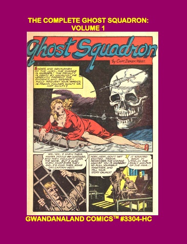 The Complete Ghost Squadron: Volume 1 (HC)