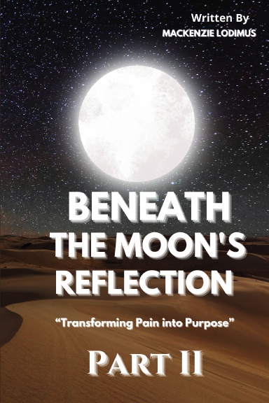 Beneath the Moon’s Reflection Part II