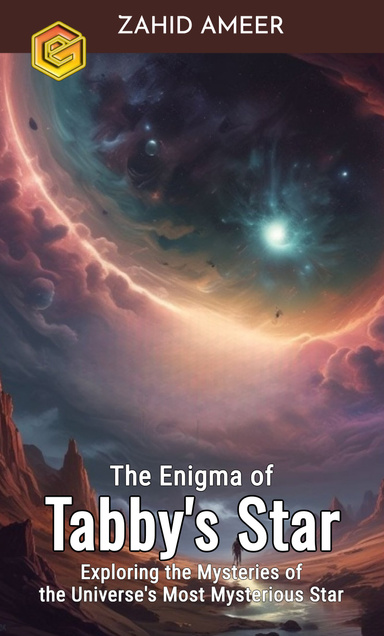 The Enigma of Tabby's Star: Exploring the Mysteries of the Universe's Most Mysterious Star