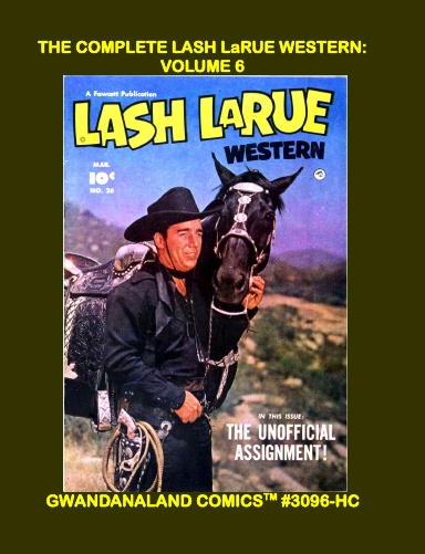 The Complete Lash LaRue Western: Volume 6 (HC)
