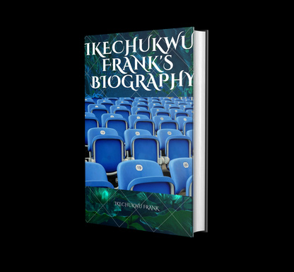 IKECHUKWU FRANK'S BIOGRAPHY