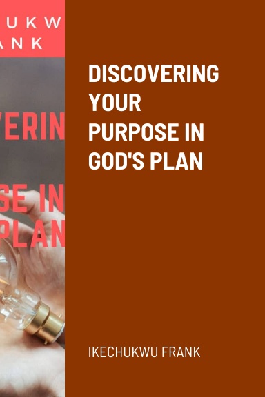DISCOVERING YOUR PURPOSE IN GOD'S PLAN