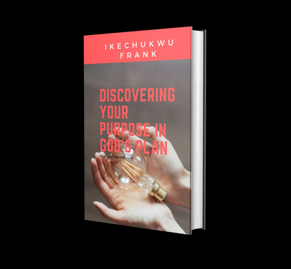 DISCOVERING YOUR PURPOSE IN GOD'S PLAN
