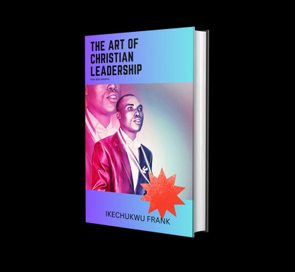 THE ART OF CHRISTIAN LEADERSHIP