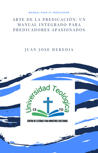 Arte de la Predicación: Un Manual Integrado para Predicadores Apasionados