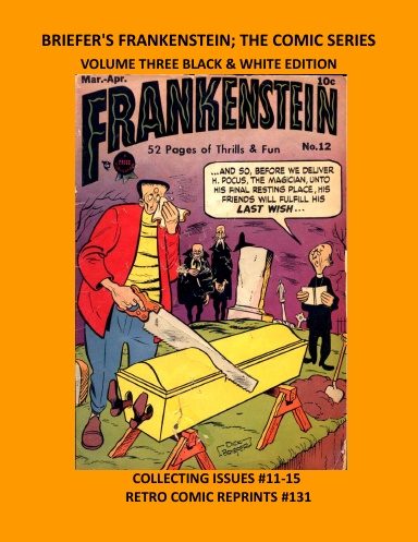 BRIEFER'S FRANKENSTEIN; THE COMIC SERIES VOLUME THREE BLACK & WHITE EDITION