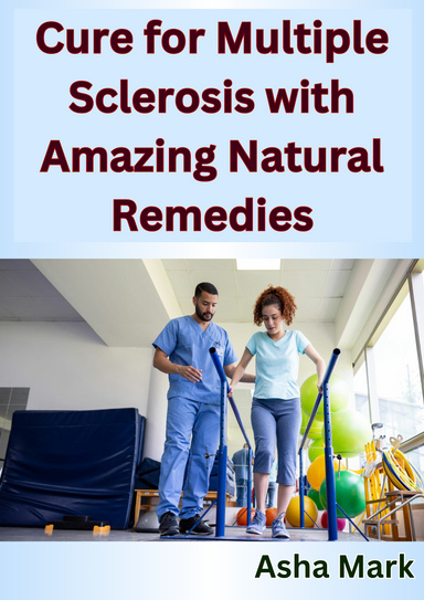 Cure for Multiple Sclerosis with Amazing Natural Remedies