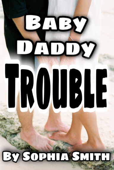 Baby Daddy Trouble