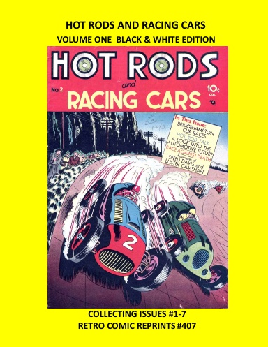 HOT RODS AND RACING CARS  VOLUME ONE BLACK & WHITE EDITION
