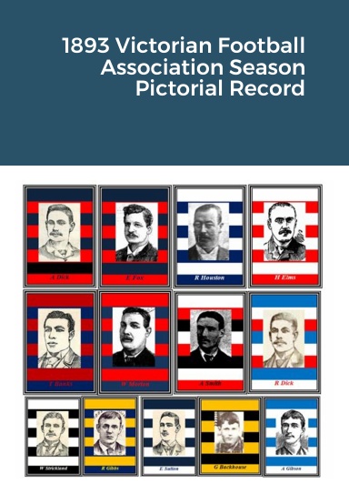 1893 Victorian Football Association Season Pictorial Record