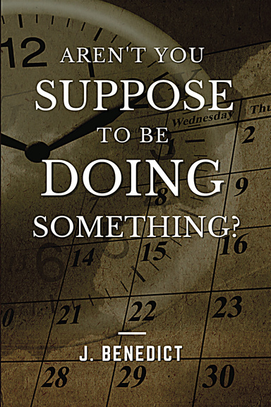 Aren't You Suppose To Be Doing Something?