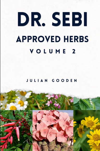 Dr. Sebi Approved Herbs, Volume 2