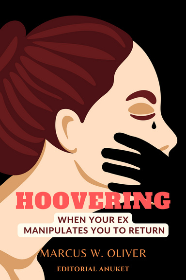 Hoovering: When your ex manipulates you to return