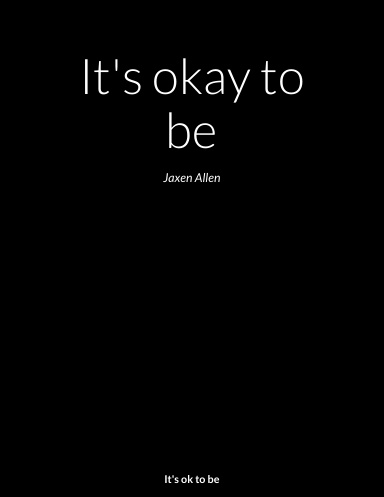 It's okay to be