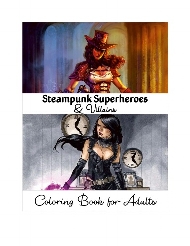 Steampunk Superheroes and Villains Coloring Book for Adults: Giant Super Jumbo Features 80 Coloring Pages of Awesome Superheroes and Villains for Stress Relief