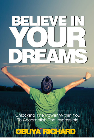 BELIEVE IN YOUR DREAMS