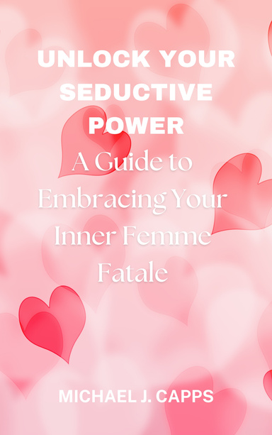 Unlock Your Seductive Power