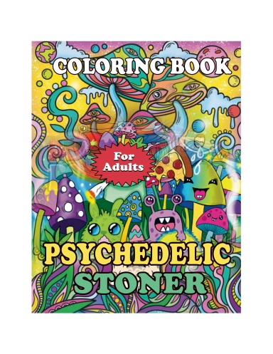 Psychedelic Stoner Coloring Book for Adults: Giant Super Jumbo Features 100 Pages Variety of Psychedelic Stoner Designs for Stress Relief and Relaxation