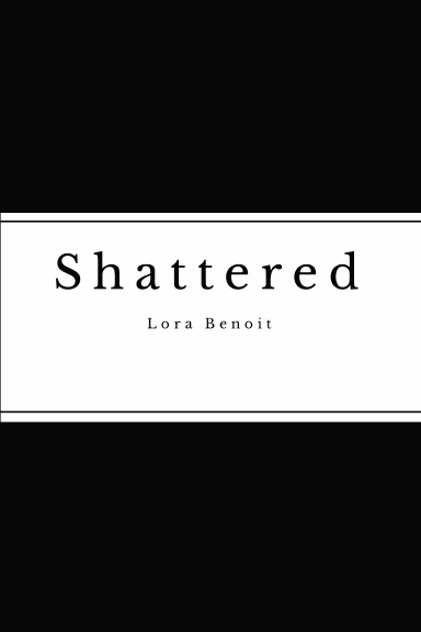 Shattered