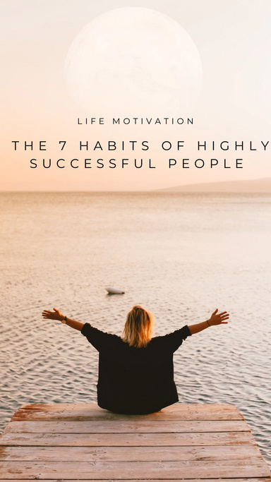 The 7 Habits Of Highly Successful People