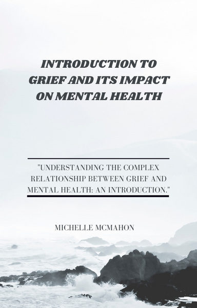 Introduction to Grief and its Impact on Mental Health
