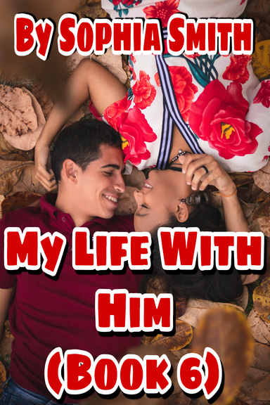 My Life With Him (Book 6)