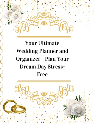 Your Ultimate Wedding Planner and Organizer - Plan Your Dream Day Stress-Free