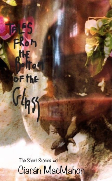 Tales From The Bottom Of The Glass