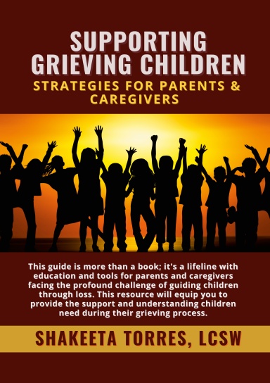 Supporting Grieving Children: Strategies for Parents & Caregivers