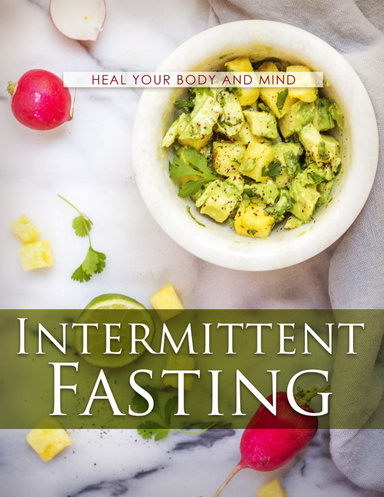 Intermittent Fasting: Heal Your Body and Mind
