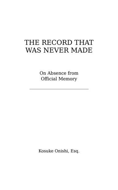 The Record That Was Never Made — On absence from official memory