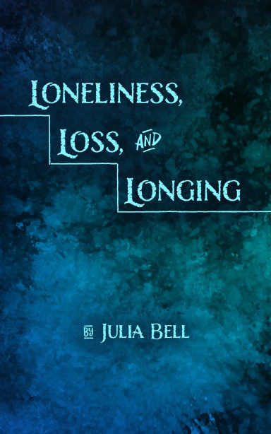 Loneliness, Loss, and Longing