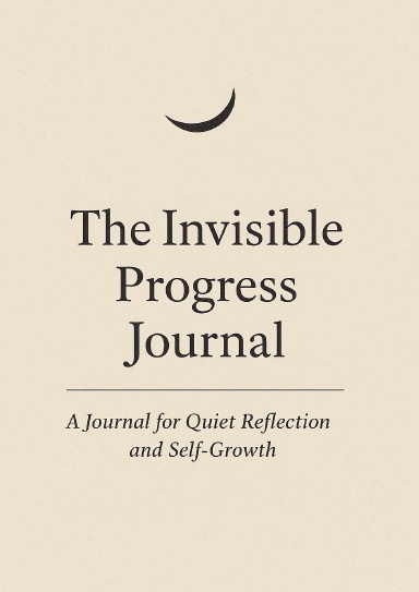 The Invisible Progress Journal