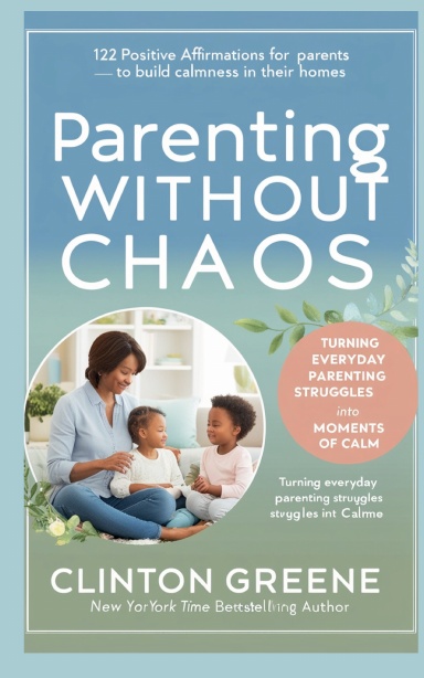 PARENTING WITHOUT CHAOS