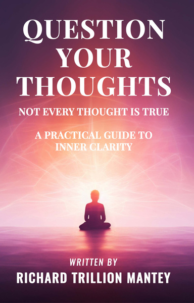 Question Your Thoughts: Not Every Thought Is True