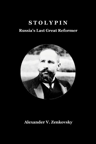 Stolypin: Russia's Last Great Reformer
