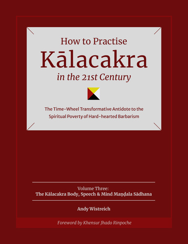 How to Practise Kālacakra in the 21st Century Vol 3