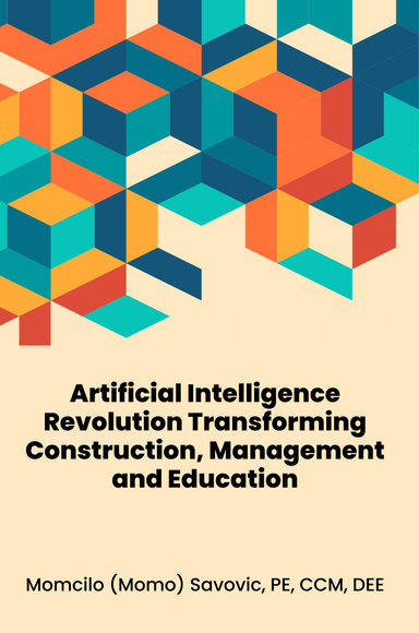 Artificial Intelligence Revolution Transforming Construction, Management and Education