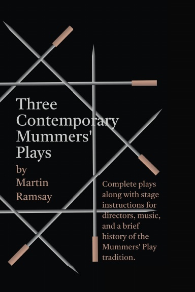 Three Contemporary Mummers' Plays