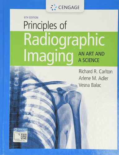 Principles of Radiographic Imaging: An Art and A Science 6th Edition