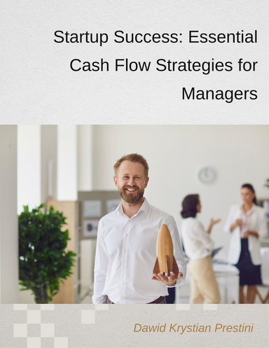 Startup Success: Essential Cash Flow Strategies for Managers