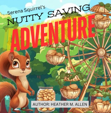 Serena Squirrel’s Nutty Saving Adventure