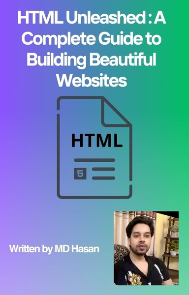 HTML Unleashed: A Complete Guide to Building Beautiful Websites